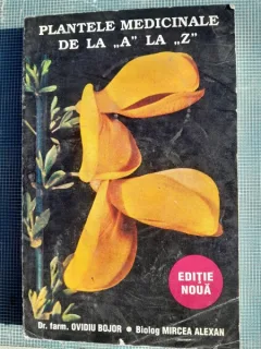 PLANTELE MEDICINALE DE LA ,,A'' LA ,,Z''-DR. FARM.OVIDIU BOJOR-BIOLOG MIRCEA ALEXAN