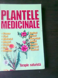 Plantele medicinale. Terapie naturista