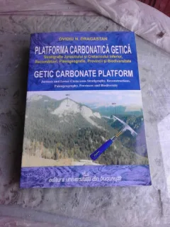 PLATFORMA CARBONATICA GETICA - OVIDIU N. DRAGASTAN  EDITIE BILINGVA ROMANA/ENGLEZA  (CU DEDICATIA AUTORULUI)