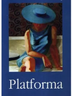 PLATFORMA - MICHEL HOUELLEBECQ