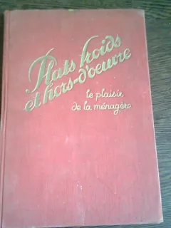 PLATS FROIDS ET HORS D OEUVRE. LE PLAISIR DE LA MENAGERE publie par MADAME F. NIETLISPACH, PARIS  (CARTE IN LIMBA FRANCEZA)