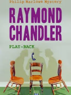 PLAY-BACK - RAYMOND CHANDLER