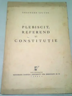 PLEBISCIT, REFEREND SI CONSTITUTIE - GHEORGHE SELTEAN