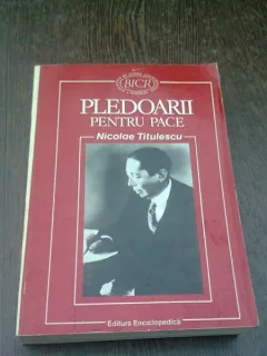 PLEDOARII PENTRU PACE - NICOLAE TITULESCU