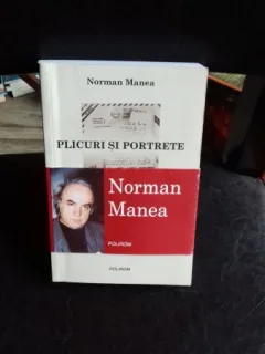 PLICURI SI PORTRETE - NORMAN MANEA