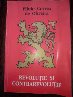 Plinio Correa de Oliveira - Revolutie si contrarevolutie