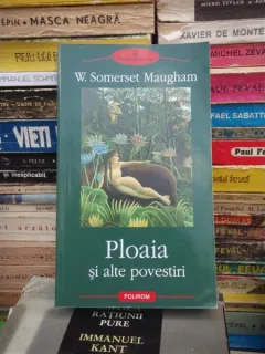 PLOAIA SI ALTE POVESTIRI , W. SOMERSET MAUGHAM
