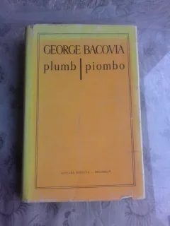 PLUMB/PIOMBO - GEORGE BACOVIA, EDITIE BILINGVA ROMANA/ITALIANA