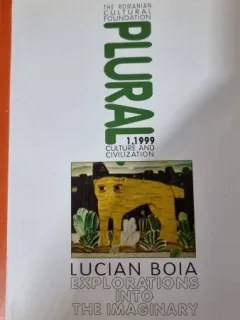 Plural 1/1999 - Lucian Boia - Explorations into the imaginary