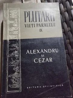 Plutarh - Vieti paralele: Alexandru si Cezar