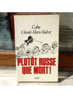 Plutot russe que mort ! , Cabu Claude-Marie Vadrot , 1985