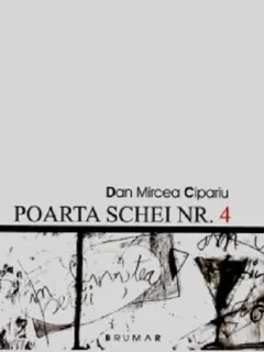 Poarta Schei nr.4 - Dan Mircea Cipariu