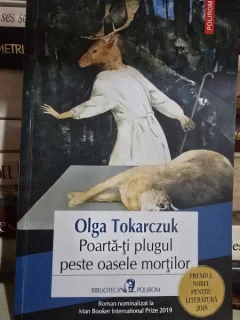 Poarta-ti plugul peste oasele mortilor - Olga Tokarczuk