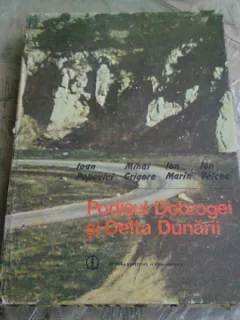 PODISUL DOBROGEI SI DELTA DUNARII - IOAN POPOVICI