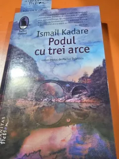 Podul cu trei arce - Ismail Kadare