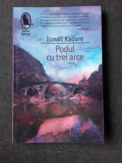 Podul Cu Trei Arce - Ismail Kadare