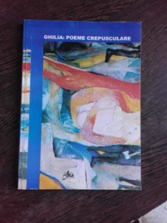 POEME CREPUSCULARE - ALECU IVAN GHILIA  (CU DEDICATIE PENTRU ADRIANA STOICA)