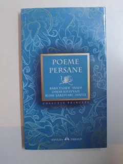 POEME PERSANE - BABA TAHER, SAADI, OMAR KHAYYAM RUMI, SABESTARI, HAFEZ