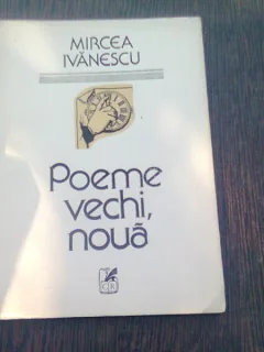 POEME VECHI, NOUA - MIRCEA IVANESCU