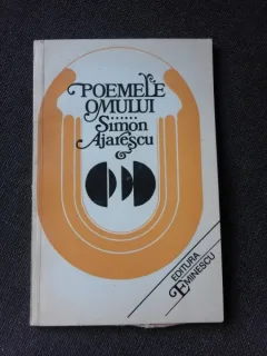 POEMELE OMULUI - SIMION AJARESCU  (CU DEDICATIA AUTORULUI PENTRU POETUL VASILE ZAMFIR)