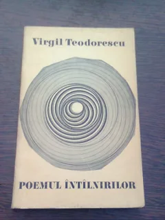 POEMUL INTALNIRILOR - VIRGIL TEODORESCU