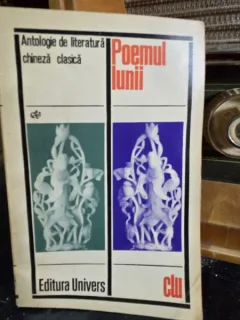 Poemul lunii - Antologie de Literatura chineza clasica