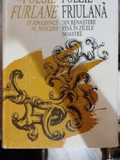 Poesie furlane / Poezie friulana: Din renastere pina in zilele noastre (bilingva)