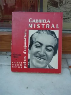 POETES D'AUJOURD'HUI , GABRIELA MISTRAL , MATHILDE POMES