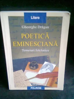 POETICA EMINESCIANA - GHEORGHE DRAGAN