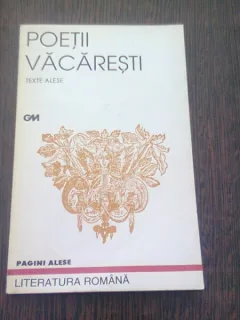 POETII VACARESTI. TEXTE ALESE