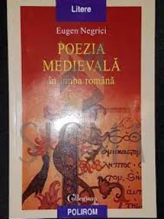 Poezia medievala in limba romana - Eugen Negrici