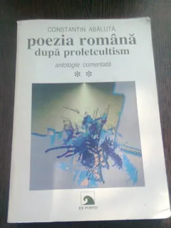 POEZIA ROMANA DUPA PROLET CULTISM - CONSTANTIN ABALUTA  VOL.II