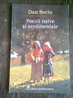 POEZII NAIVE SI SENTIMENTALE - DAN SOCIU