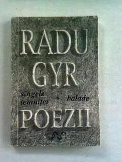 POEZII - RADIU GYR  (SINGELE TEMNITEI, BALADE)