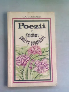 POEZII SI GHICITORI PENTRU PRESCOLARI - C.A. MUNTEANU