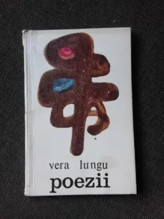 POEZII - VERA LUNGU  (CU DEDICATIA AUTOAREI PENTRU POETUL VASILE ZAMFIR)