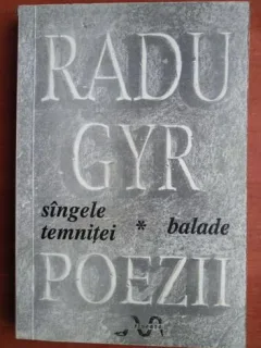 Poezii vol.1 - Radu Gyr