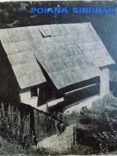 POIANA SIBIULUI - COMPLEX DE ARHITECTURA POPULARA DE MIRCEA POSSA SI PAUL MIHALIK , 1966
