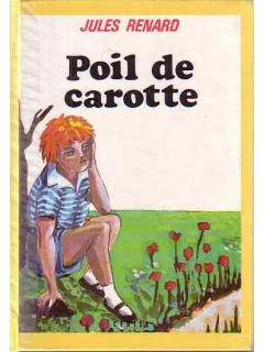 POIL DE CAROTTE - JULES RENARD  (CARTE IN LIMBA FRANCEZA)