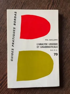 Pol Gaillard L Analyse Logique et Grammaticale