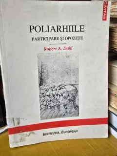 Poliarhiile Participare si opozitie - Robert A. Dahl