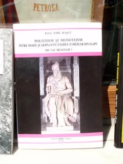 POLITEISM SI MONOTEISM INTRE MOISE SI AKHNATON. , PAUL EMIL RASCU