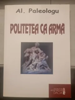 Politetea ca arma - Al. Paleologu (cu dedicatia autorului)