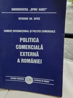 Politica comerciala externa a Romaniei - Octavian Gh. Botez