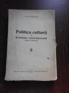 POLITICA CULTURII IN ROMANIA CONTEMPORANA, STUDIU DE PEDAGOGIE - STEFAN BARSANESCU  PRIMA EDITIE
