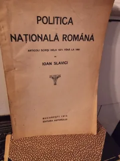 Politica Nationala Romana  Articoli scrisi dela 1871 pana la 1881 de Ioan Slavici