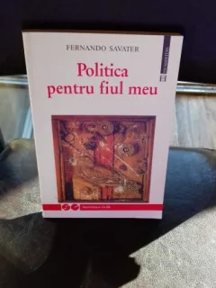 POLITICA PENTRU FIUL MEU , FERNANDO SAVATER