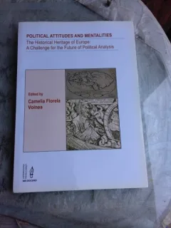 POLITICAL ATTITUDES AND MENTALITIES - EDITATA DE CAMELIA FLORETA VOINEA  (CU DEDICATIA REDACTORULUI)
