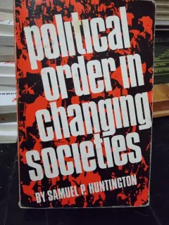 Political order in changing societies - Samuel P. Huntington