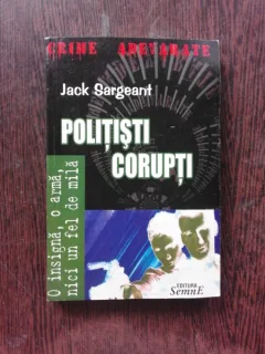 POLITISTI CORUPTI - JACK SARGEANT